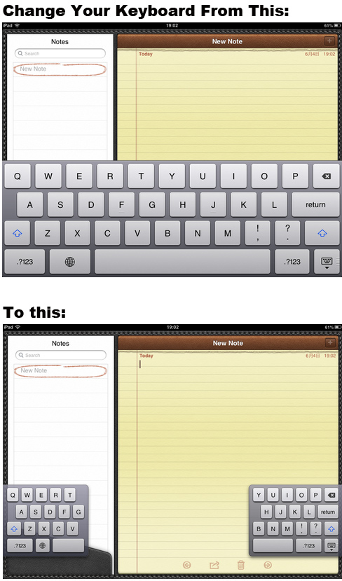 On the iPad: Make typing more comfortable by switching your keyboard to thumb mode.